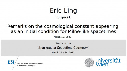 Preview of Eric Ling - Remarks on the cosmological constant appearing as an initial condition for Milne-like spacetimes
