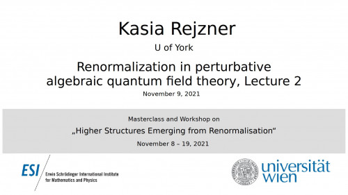 Preview of Kasia Rejzner - Renormalization in perturbative algebraic quantum field theory, Lecture 2