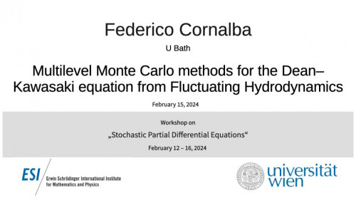 Preview of Federico Cornalba - Multilevel Monte Carlo methods for the Dean–Kawasaki equation from Fluctuating Hydrodynamics