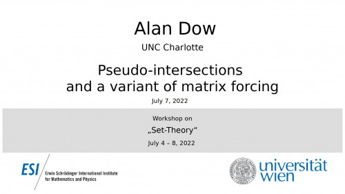 Preview of Alan Dow - Pseudo-intersections and a variant of matrix forcing