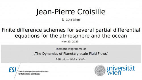Preview of Jean-Pierre Croisille - Finite difference schemes for several partial differential equations for the atmosphere and the ocean