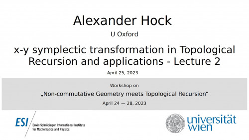 Preview of Alexander Hock - x-y symplectic transformation in topological recursion and applications - Lecture 2
