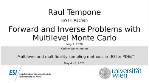 Preview of Raul Tempone - Forward and Inverse Problems with Multilevel Monte Carlo