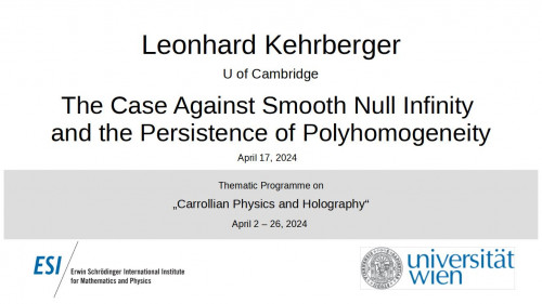 Preview of Leonhard Kehrberger - The Case Against Smooth Null Infinity and the Persistence of Polyhomogeneity