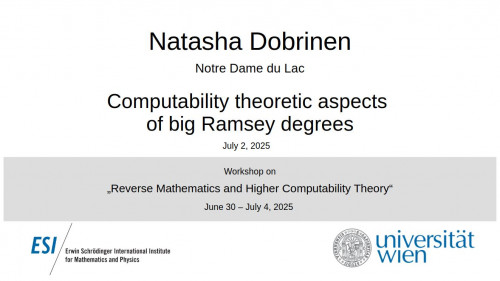 Preview of Natasha Dobrinen - Computability theoretic aspects of big Ramsey degrees