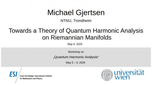 Preview of Michael Gjertsen - Towards a Theory of Quantum Harmonic Analysis on Riemannian Manifolds