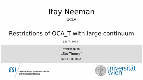 Preview of Itay Neeman - Restrictions of OCA_T with large continuum
