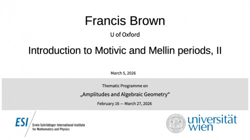 Preview of Francis Brown - Introduction to Motivic and Mellin periods, II