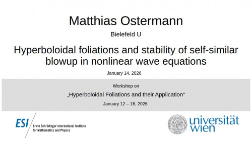 Preview of Matthias Ostermann - Hyperboloidal foliations and stability of self-similar blowup in nonlinear wave equations