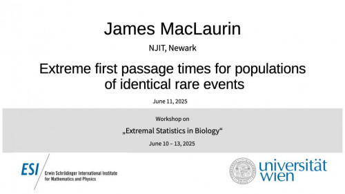 Preview of James MacLaurin - Extreme first passage times for populations of identical rare events