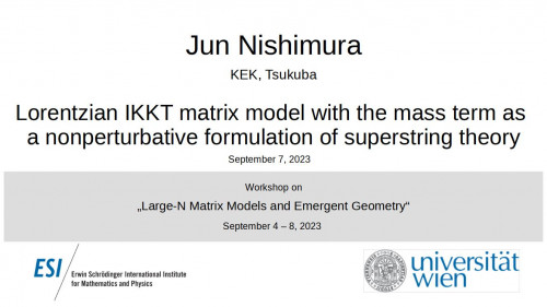 Preview of Jun Nishimura - Lorentzian IKKT matrix model with the mass term as a nonperturbative formulation of superstring theory