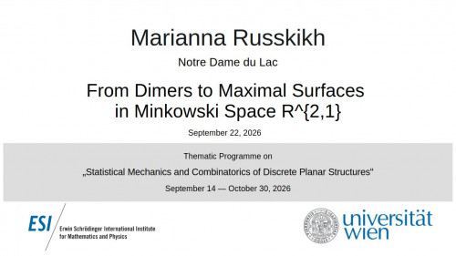 Preview of Marianna Russkikh - From Dimers to Maximal Surfaces in Minkowski Space R^{2,1}