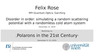 Preview of Felix Rose - Disorder in order: simulating a random scattering potential with a randomless cold atom system