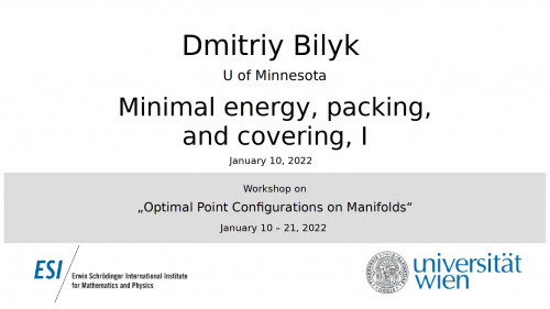 Preview of Dmitriy Bilyk - Minimal energy, packing, and covering, I
