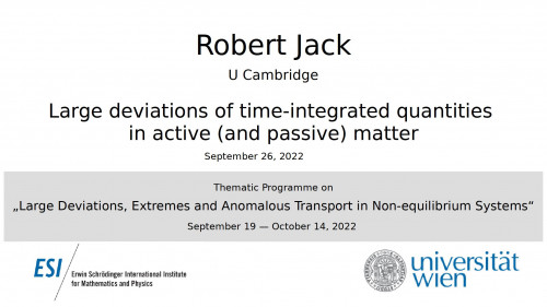 Preview of Robert Jack - Large deviations of time-integrated quantities in active (and passive) matter
