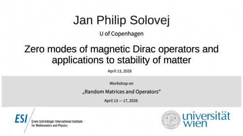 Preview of Jan Philip Solovej - Zero modes of magnetic Dirac operators and applications to stability of matter