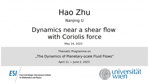Preview of Hao Zhu - Dynamics near a shear flow with Coriolis force