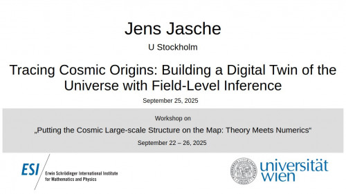 Preview of Jens Jasche - Tracing Cosmic Origins: Building a Digital Twin of the Universe with Field-Level Inference