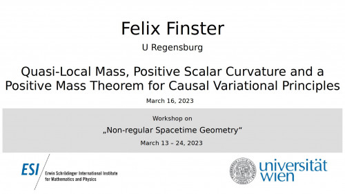 Preview of Felix Finster - Quasi-Local Mass, Positive Scalar Curvature and a Positive Mass Theorem for Causal Variational Principles