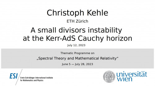 Preview of Christoph Kehle - A small divisors instability at the Kerr-AdS Cauchy horizon
