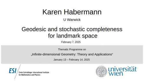 Preview of Karen Habermann - Geodesic and stochastic completeness for landmark space