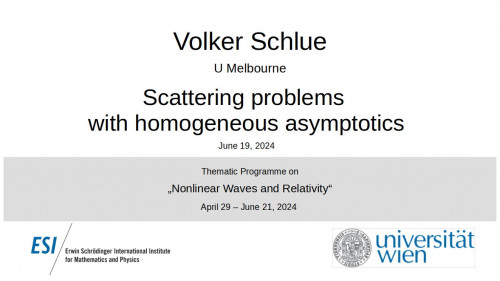 Preview of Volker Schlue - Scattering problems with homogeneous asymptotics