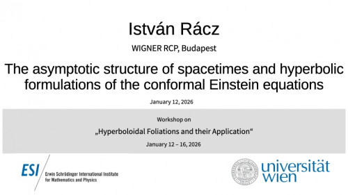Preview of István Rácz - The asymptotic structure of spacetimes and hyperbolic formulations of the conformal Einstein equations