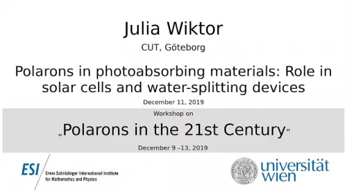 Preview of Julia Wiktor - Polarons in photoabsorbing materials: Role in solar cells and water-splitting devices