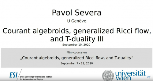 Preview of Pavol Severa - Courant algebroids, generalized Ricci flow, and T-duality III