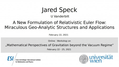 Preview of Jared Speck - A New Formulation of Relativistic Euler Flow: Miraculous Geo-Analytic Structures