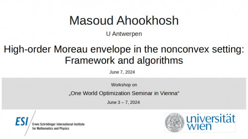 Preview of Masoud Ahookhosh - High-order Moreau envelope in the nonconvex setting: Framework and algorithms