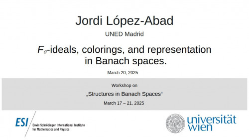Preview of Jordi López-Abad - \(F_\sigma\)-ideals, colorings, and representation in Banach spaces.