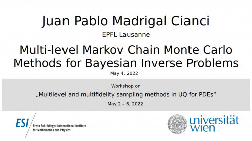 Preview of Juan Pablo Madrigal Cianci - Multi-level Markov Chain Monte Carlo Methods for Bayesian Inverse Problems