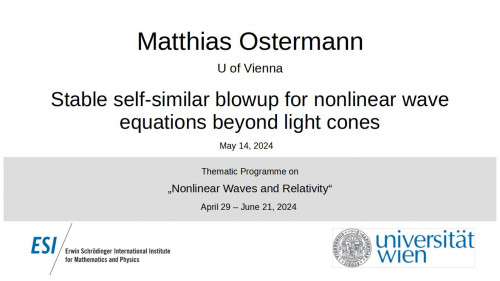 Preview of Matthias Ostermann - Stable self-similar blowup for nonlinear wave equations beyond light cones