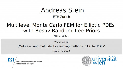 Preview of Andreas Stein - Multilevel Monte Carlo FEM for Elliptic PDEs with Besov Random Tree Priors