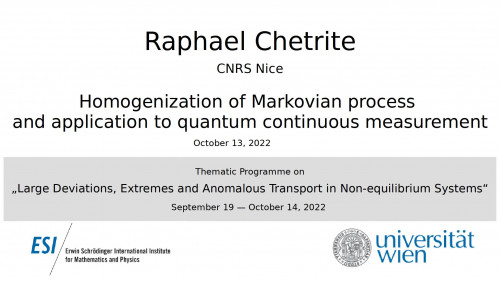Preview of Raphael Chetrite - Homogenization of Markovian process and application to quantum continuous measurement
