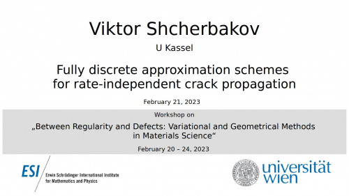 Preview of Viktor Shcherbakov - Fully discrete approximation schemes for rate-independent crack propagation