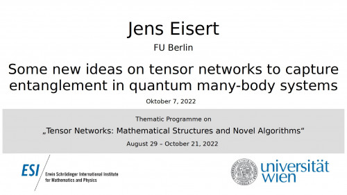 Preview of Jens Eisert - Some new ideas on tensor networks to capture entanglement in quantum many-body systems