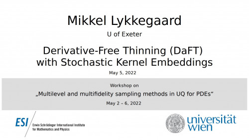 Preview of Mikkel Lykkegaard - Derivative-Free Thinning (DaFT) with Stochastic Kernel Embeddings