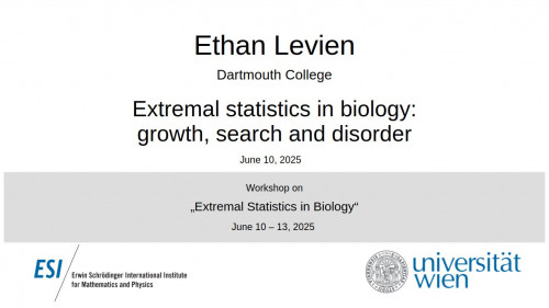 Preview of Ethan Levien - Extremal statistics in biology: growth, search and disorder