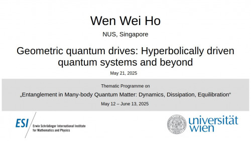 Preview of Wen Wei Ho - Geometric quantum drives: Hyperbolically driven quantum systems and beyond