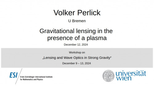 Preview of Volker Perlick - Gravitational lensing in the presence of a plasma