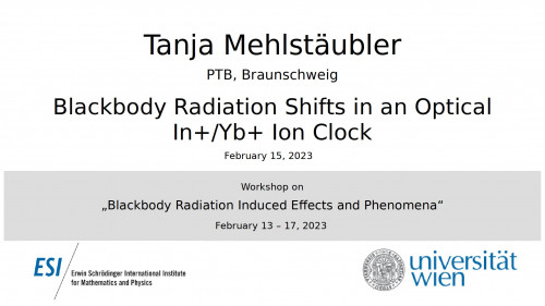 Preview of Tanja Mehlstäubler - Blackbody Radiation Shifts in an Optical In+/Yb+ Ion Clock