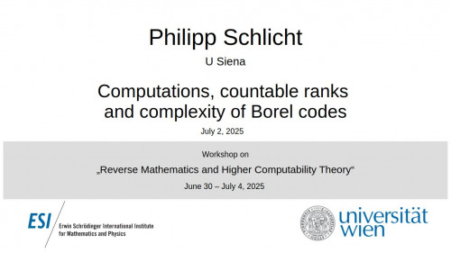 Preview of Philipp Schlicht - Computations, countable ranks and complexity of Borel codes