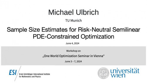 Preview of Michael Ulbrich - Sample Size Estimates for Risk-Neutral Semilinear PDE-Constrained Optimization