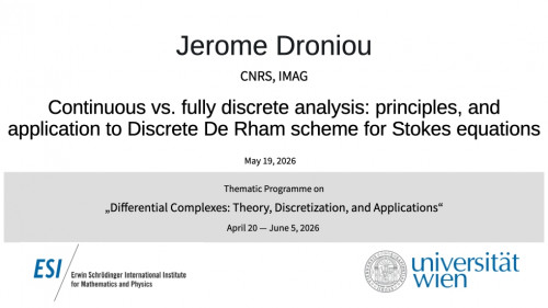 Preview of Jerome Droniou - Continuous vs. fully discrete analysis: principles, and application to Discrete De Rham scheme for Stokes equations