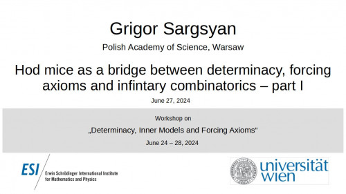 Preview of Grigor Sargsyan - Hod mice as a bridge between determinacy, forcing axioms and infintary combinatorics - part I
