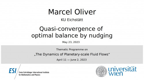 Preview of Marcel Oliver - Quasi-convergence of optimal balance by nudging