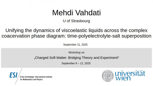 Preview of Mehdi Vahdati - Unifying the dynamics of viscoelastic liquids across the complex coacervation phase diagram: time-polyelectrolyte-salt superposition