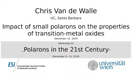 Preview of Chris Van de Walle - Impact of small polarons on the properties of transition-metal oxides